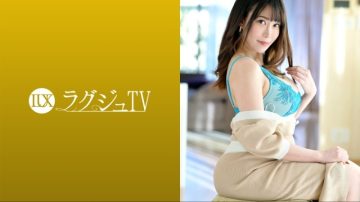 259LUXU-1676 Luxury TV 1660 Adult sex appeal overflowing from the whole body … A beautiful actress with a plump body appears on Luxury TV!